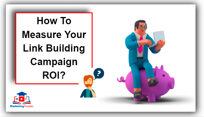 How To Measure Your Link Building Campaign ROI?
