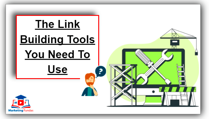 The Link Building Tools You Need To Use
